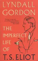 La vita imperfetta di T. S. Eliot - Imperfect Life of T. S. Eliot