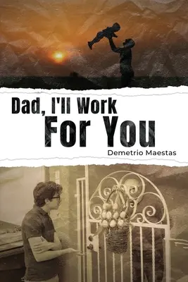 Papà, lavorerò per te - Dad, I'll Work For You