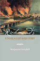 La storia non sanata di Richmond - Richmond's Unhealed History
