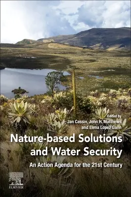 Soluzioni basate sulla natura e sicurezza idrica: Un'agenda d'azione per il XXI secolo - Nature-Based Solutions and Water Security: An Action Agenda for the 21st Century