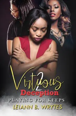 Inganno virtuoso 2: Giocare per mantenere la promessa - Virtuous Deception 2: Playing for Keeps