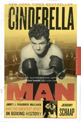 Il cenerentolo: James J. Braddock, Max Baer e il più grande rovescio della storia della boxe - Cinderella Man: James J. Braddock, Max Baer, and the Greatest Upset in Boxing History