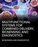 Sistemi multifunzionali per la somministrazione combinata, il biosensing e la diagnostica - Multifunctional Systems for Combined Delivery, Biosensing and Diagnostics