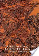 Le xilografie complete di Albrecht Drer - The Complete Woodcuts of Albrecht Drer