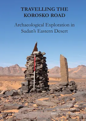 Percorrendo la strada di Korosko: Esplorazione archeologica nel deserto orientale del Sudan - Travelling the Korosko Road: Archaeological Exploration in Sudan's Eastern Desert