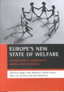 Il nuovo stato sociale europeo: Disoccupazione, politiche occupazionali e cittadinanza - Europe's New State of Welfare: Unemployment, Employment Policies and Citizenship