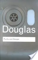Purezza e pericolo: Un'analisi dei concetti di inquinamento e tabù - Purity and Danger: An Analysis of Concepts of Pollution and Taboo