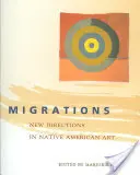 Migrazioni: Nuove direzioni nell'arte dei nativi americani - Migrations: New Directions in Native American Art