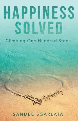 La felicità risolta: Salire i cento gradini - Happiness Solved: Climbing One Hundred Steps