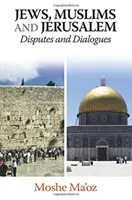Ebrei, musulmani e Gerusalemme: controversie e dialoghi - Jews, Muslims and Jerusalem Disputes and Dialogues