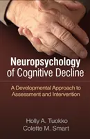 Neuropsicologia del declino cognitivo: Un approccio evolutivo alla valutazione e all'intervento - Neuropsychology of Cognitive Decline: A Developmental Approach to Assessment and Intervention