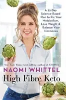Keto ad alte fibre - Un piano di 22 giorni basato sulla scienza per correggere il metabolismo, perdere peso e bilanciare gli ormoni - High Fibre Keto - A 22-Day Science-Based Plan to Fix Your Metabolism, Lose Weight & Balance Your Hormones