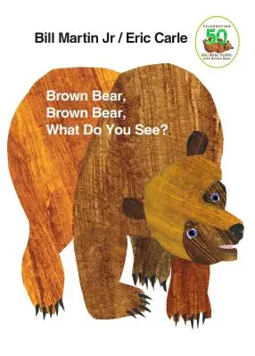 Orso bruno, orso bruno, cosa vedi?: edizione 50° anniversario - Brown Bear, Brown Bear, What Do You See?: 50th Anniversary Edition