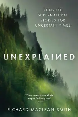 Inspiegabile: Storie soprannaturali di vita reale per tempi incerti - Unexplained: Real-Life Supernatural Stories for Uncertain Times