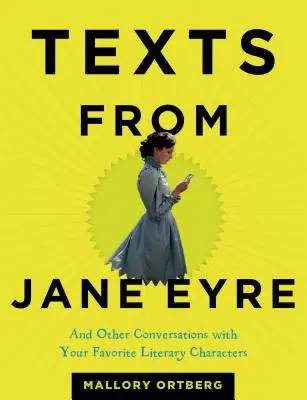 Testi da Jane Eyre: E altre conversazioni con i vostri personaggi letterari preferiti - Texts from Jane Eyre: And Other Conversations with Your Favorite Literary Characters