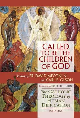 Chiamati a essere figli di Dio: La teologia cattolica della deificazione umana - Called to Be the Children of God: The Catholic Theology of Human Deification