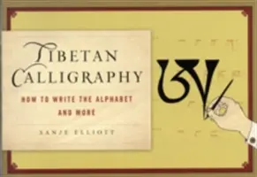 Calligrafia tibetana: Come scrivere l'alfabeto e altro ancora - Tibetan Calligraphy: How to Write the Alphabet and More