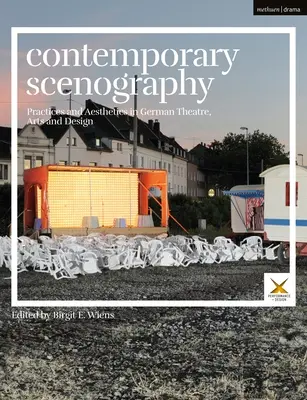 Scenografia contemporanea: Pratiche ed estetiche nel teatro, nelle arti e nel design tedesco - Contemporary Scenography: Practices and Aesthetics in German Theatre, Arts and Design