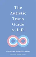 Guida alla vita dei trans autistici - The Autistic Trans Guide to Life