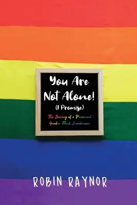 Non sei solo! (Prometto): Il viaggio di un crossdresser pansessuale e gender fluid - You Are Not Alone! (I Promise): The Journey of a Pansexual, Gender Fluid, Crossdresser