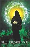 La sconosciuta: Otto volti di una coscienza emergente - The Unknown She: Eight Faces of an Emerging Consciousness