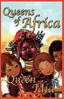 Regina Idia: Regine d'Africa, libro 5 - Queen Idia: Queens of Africa Book 5