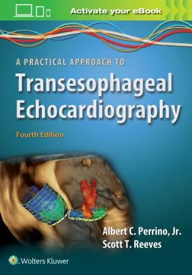 Un approccio pratico all'ecocardiografia transesofagea - A Practical Approach to Transesophageal Echocardiography