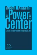 Il potere del centro: Uno studio della composizione nelle arti visive, edizione del 20° anniversario - The Power of the Center: A Study of Composition in the Visual Arts, 20th Anniversary Edition