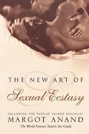 Nuova Arte dell'Estasi Sessuale - Seguire il sentiero della sessualità sacra - New Art of Sexual Ecstasy - Following the Path of Sacred Sexuality