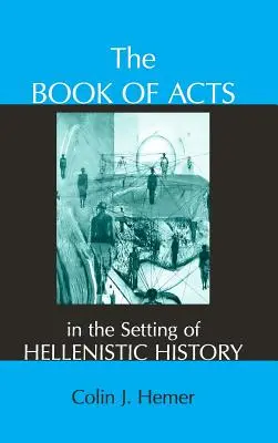 Il libro degli Atti nel contesto della storia ellenistica - The Book of Acts in the Setting of Hellenistic History