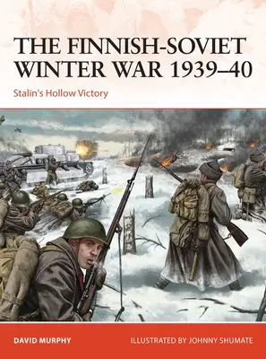 La guerra d'inverno finno-sovietica 1939-40: La vuota vittoria di Stalin - The Finnish-Soviet Winter War 1939-40: Stalin's Hollow Victory