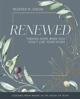 Renewed - Libro di lavoro per le partecipanti allo studio biblico delle donne con aiuti per la guida: Trovare la speranza quando non ti piace la tua storia - Renewed - Women's Bible Study Participant Workbook with Leader Helps: Finding Hope When You Dont Like Your Story