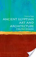 Arte e architettura dell'antico Egitto: Una brevissima introduzione - Ancient Egyptian Art and Architecture: A Very Short Introduction