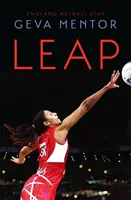 Leap: Fare il salto per portare il Netball in cima al mondo - Leap: Making the Jump to Take Netball to the Top of the World