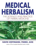 Erboristeria medica: Scienza e pratica della medicina erboristica - Medical Herbalism: The Science and Practice of Herbal Medicine
