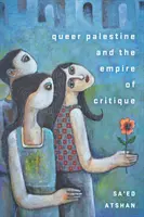 La Palestina queer e l'impero della critica - Queer Palestine and the Empire of Critique