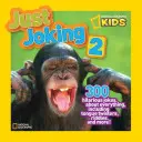 Just Joking 2: 300 battute esilaranti su tutto, compresi scioglilingua, indovinelli e altro ancora! - Just Joking 2: 300 Hilarious Jokes about Everything, Including Tongue Twisters, Riddles, and More!