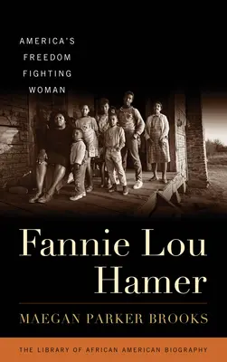 Fannie Lou Hamer: La donna che lotta per la libertà in America - Fannie Lou Hamer: America's Freedom Fighting Woman