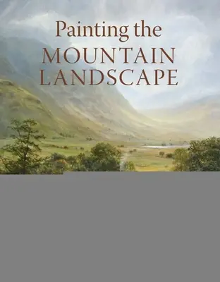 Dipingere il paesaggio montano - Painting the Mountain Landscape