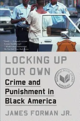 Rinchiudere i nostri: crimine e punizione nell'America nera - Locking Up Our Own: Crime and Punishment in Black America
