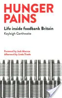 Dolori della fame: La vita all'interno del banco alimentare britannico - Hunger Pains: Life Inside Foodbank Britain