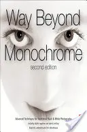 Oltre il monocromo: Tecniche avanzate per la fotografia tradizionale in bianco e nero - Way Beyond Monochrome: Advanced Techniques for Traditional Black & White Photography