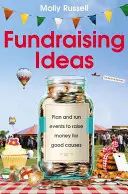 Idee per la raccolta di fondi: Pianificare e gestire eventi per raccogliere fondi per buone cause - Fundraising Ideas: Plan and Run Events to Raise Money for Good Causes