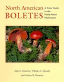 Boleti nordamericani: Una guida a colori ai funghi carnosi poriani - North American Boletes: A Color Guide to the Fleshy Pored Mushrooms