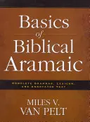 Fondamenti di aramaico biblico: grammatica completa, lessico e testo annotato - Basics of Biblical Aramaic: Complete Grammar, Lexicon, and Annotated Text
