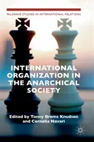 L'organizzazione internazionale nella società anarchica: La struttura istituzionale dell'ordine mondiale - International Organization in the Anarchical Society: The Institutional Structure of World Order