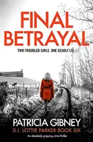 Tradimento finale - Un thriller poliziesco assolutamente avvincente - Final Betrayal - An absolutely gripping crime thriller
