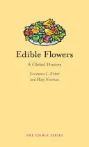 Fiori commestibili: Una storia globale - Edible Flowers: A Global History
