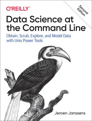 Scienza dei dati alla riga di comando: Ottenere, analizzare, esplorare e modellare i dati con i potenti strumenti Unix - Data Science at the Command Line: Obtain, Scrub, Explore, and Model Data with Unix Power Tools