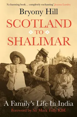 Dalla Scozia a Shalimar: la vita di una famiglia in India - Scotland to Shalimar: A Family's Life in India